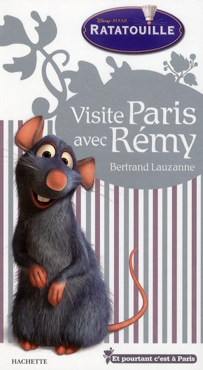 Visite Paris avec Rémy ; Ratatouille
