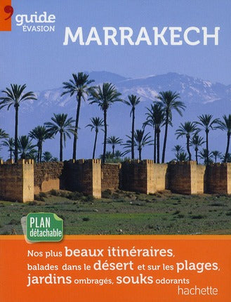 GUIDE EVASION EN VILLE : Marrakech