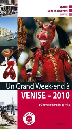 Un grand week-end : à Venise ; expos et nouveautés (édition 2010)