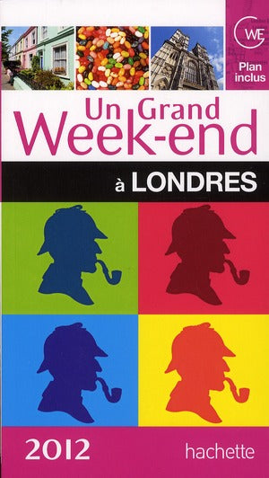 Un grand week-end : à Londres (édition 2012)