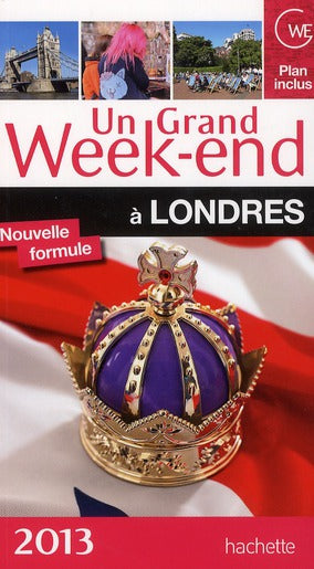 Un grand week-end : à Londres (édition 2013)