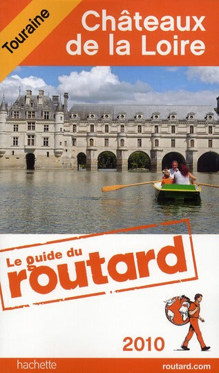 Guide du Routard : châteaux de la Loire (édition 2010)