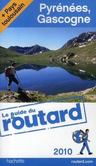 Guide du Routard : Pyrénées, Gascogne et pays toulousain (édition 2010/2011)