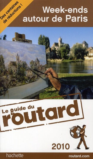 Guide du Routard : week-ends autour de Paris (édition 2010)