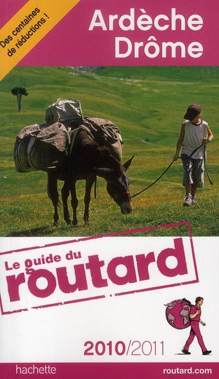 Guide du Routard : Ardèche, Drôme (édition 2010/2011)
