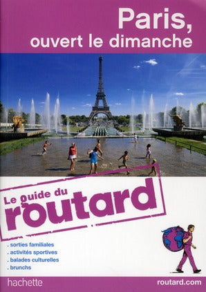 Guide du Routard : Paris, ouvert le dimanche (édition 2010/2011)