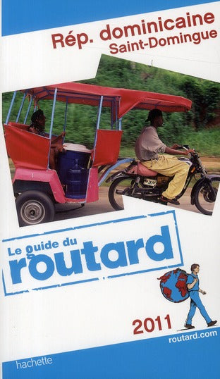 Guide du Routard : République Dominicaine ; Saint-Domingue (édition 2011)