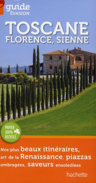 Guide évasion : Toscane, Florence, Sienne