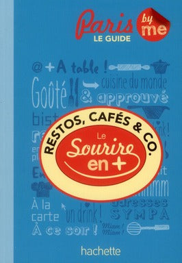Restos, cafés & Co à Paris ; le guide avec le sourire en plus