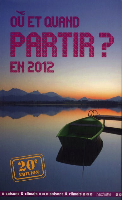 Où et quand partir en 2012 ?