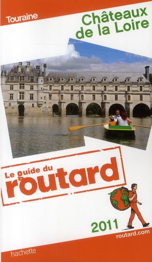 Guide du Routard : châteaux de la Loire (édition 2011)