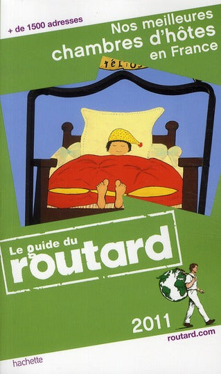 Guide du Routard : nos meilleures chambres d'hôtes en France (édition 2011)