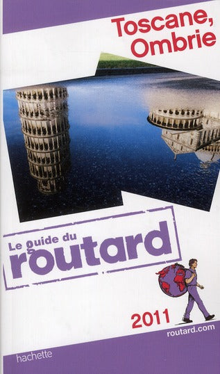 Guide du Routard : Toscane, Ombrie (éditin 2011)