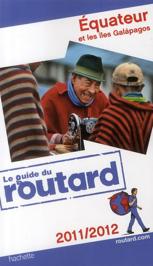 Guide du Routard : Equateur et les îles Galapagos (éditions 2011/2012)