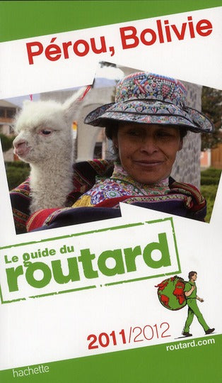 Guide du Routard : Pérou, Bolivie (édition 2011/2012)