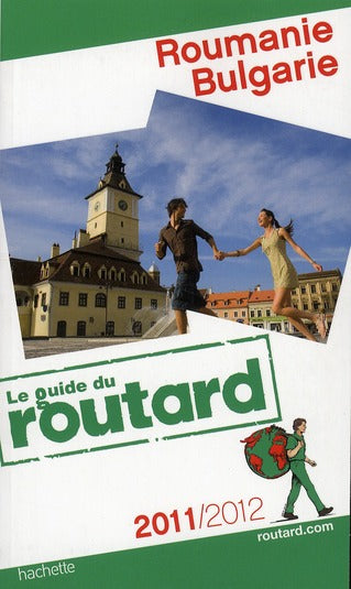 Guide du Routard : Roumanie, Bulgarie (édition 2011/2012)