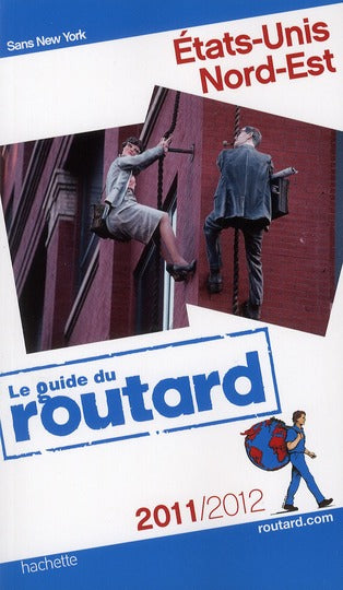 Guide du Routard : Etats-Unis côte Nord-Est (édition 2011/2012)