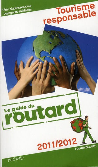 Guide du Routard : tourisme responsable (édition 2011/2012)