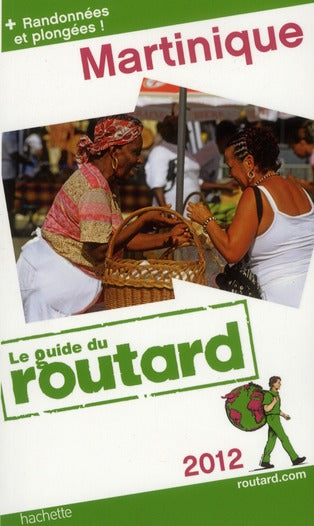 Guide du Routard : Martinique ; randonnées et plongées (édition 2012)