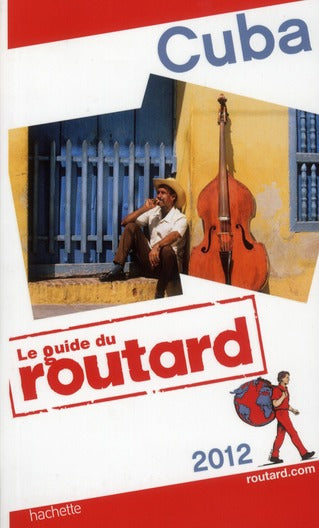 Guide du Routard : Cuba (édition 2012)