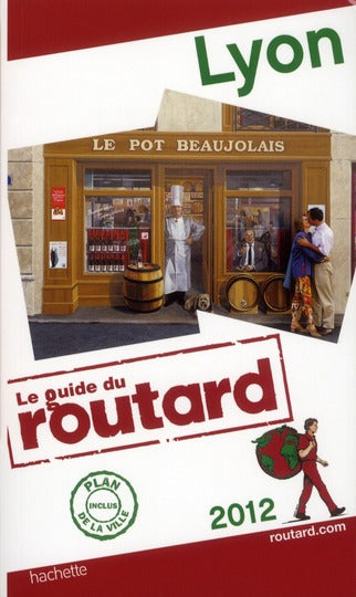 Guide du Routard : Lyon (édition 2012)