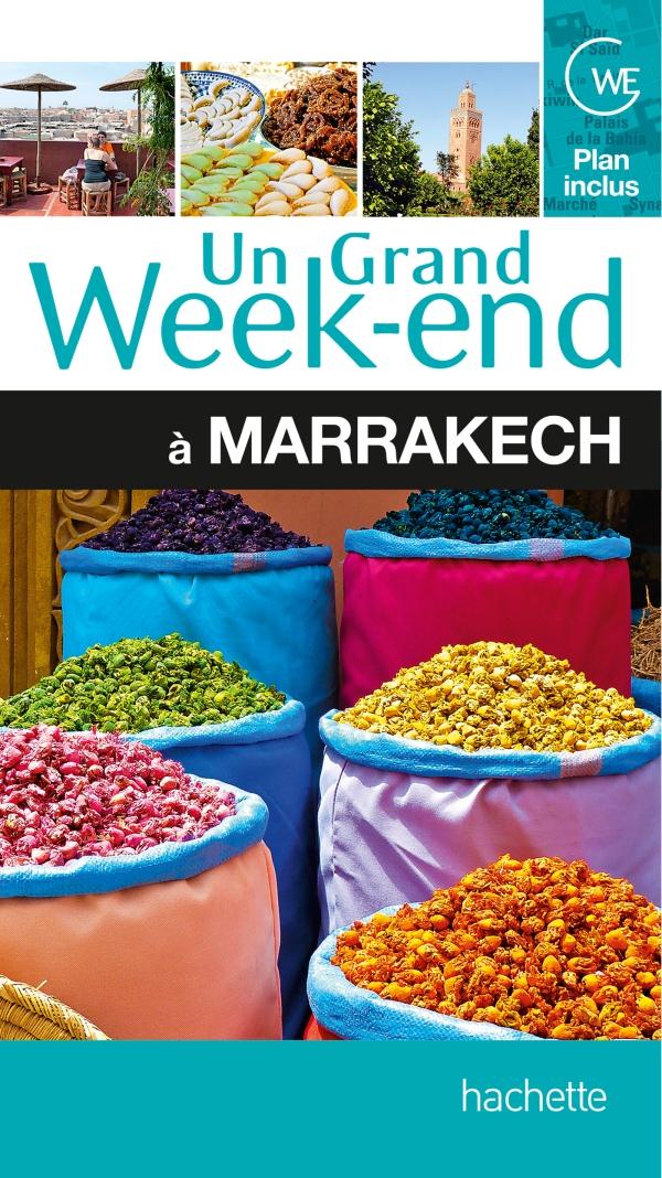 Un grand week-end : Marrakech