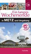 Un grand week-end : un grand week-end à Metz