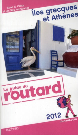 Guide du Routard : Iles grecques et Athènes (édition 2012)