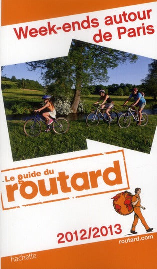 Guide du Routard : week-ends autour de Paris (édition 2012/2013)