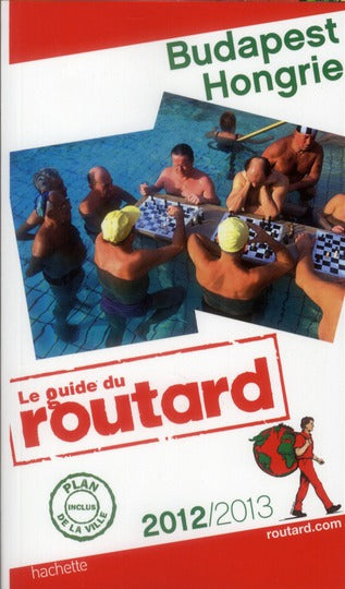 Guide du Routard : Budapest, Hongrie (édition 2012/2013)