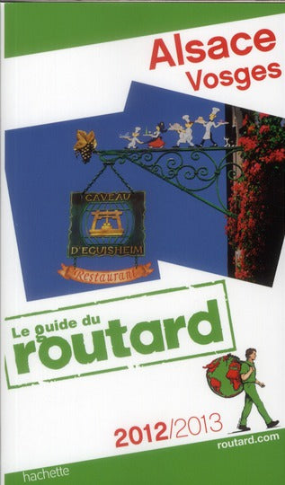 Guide du Routard : Alsace, Vosges (édition 2012/2013)
