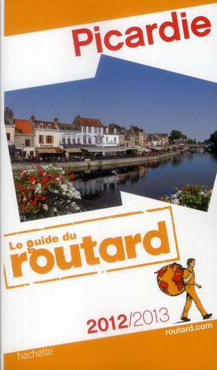 Guide du Routard : Picardie (édition 2012/2013)