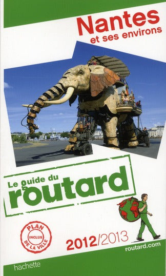 Guide du Routard : Nantes et ses environs (édition 2012/2013)
