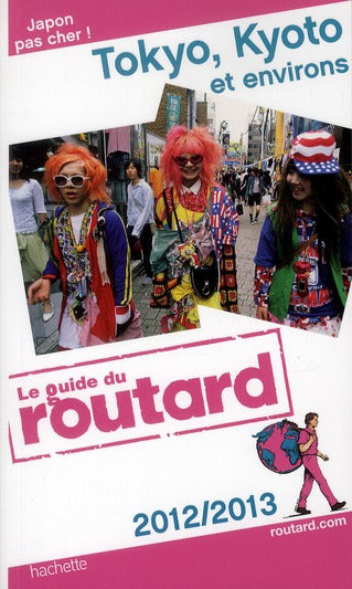 Guide du Routard : Tokyo, Kyoto et ses environs (édition 2012)
