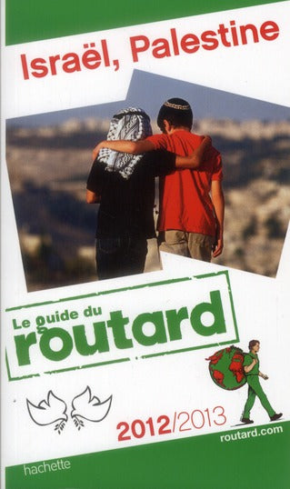 Guide du Routard : Israël et Palestine (édition 2012/2013)