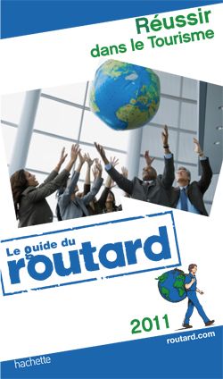 Guide du Routard : réussir dans le tourisme