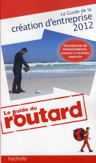 Guide du Routard : de la création d'entreprise (édition 2012)