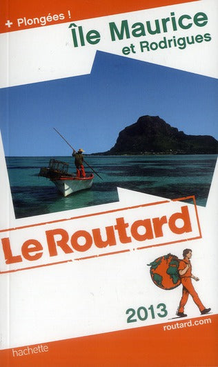Guide du Routard : Ile Maurice et Rodrigues (édition 2013)