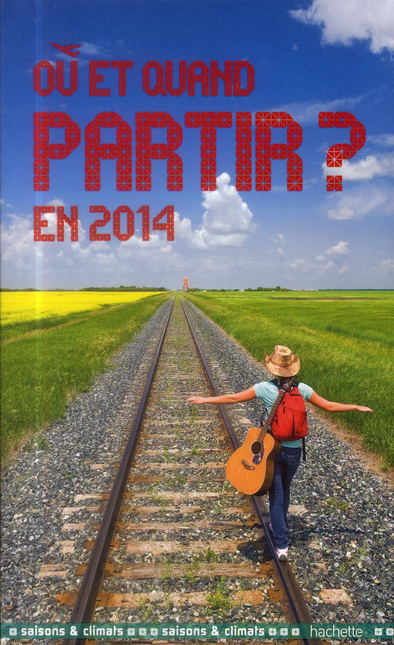 Où et quand partir en 2014 ?