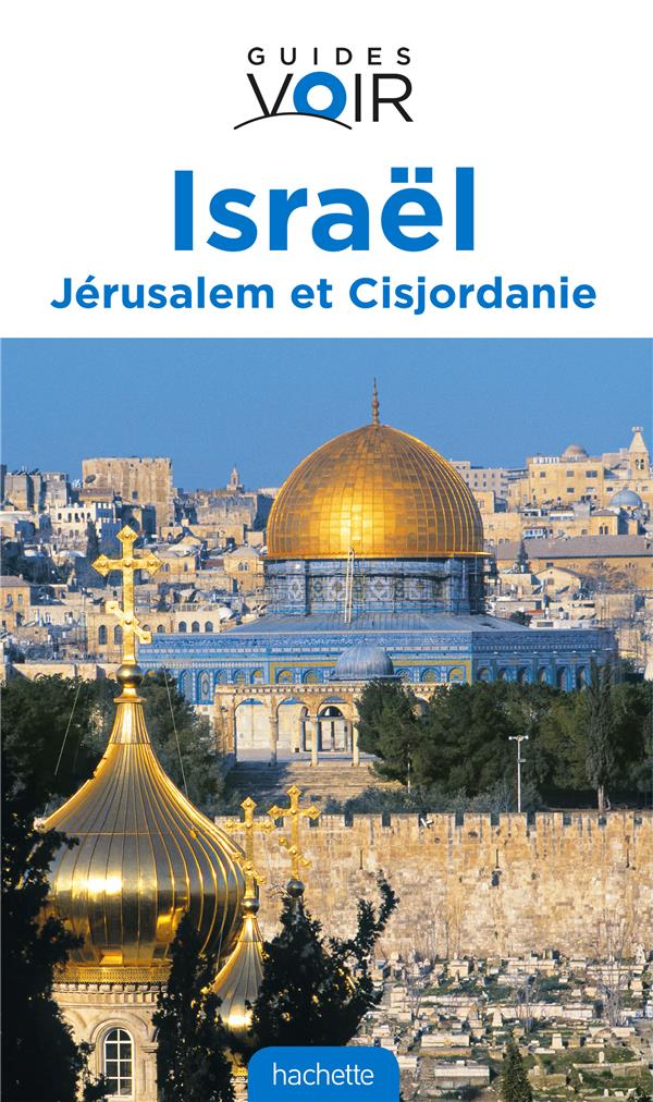 Guides voir : Israël ; Jérusalem et Cisjordanie