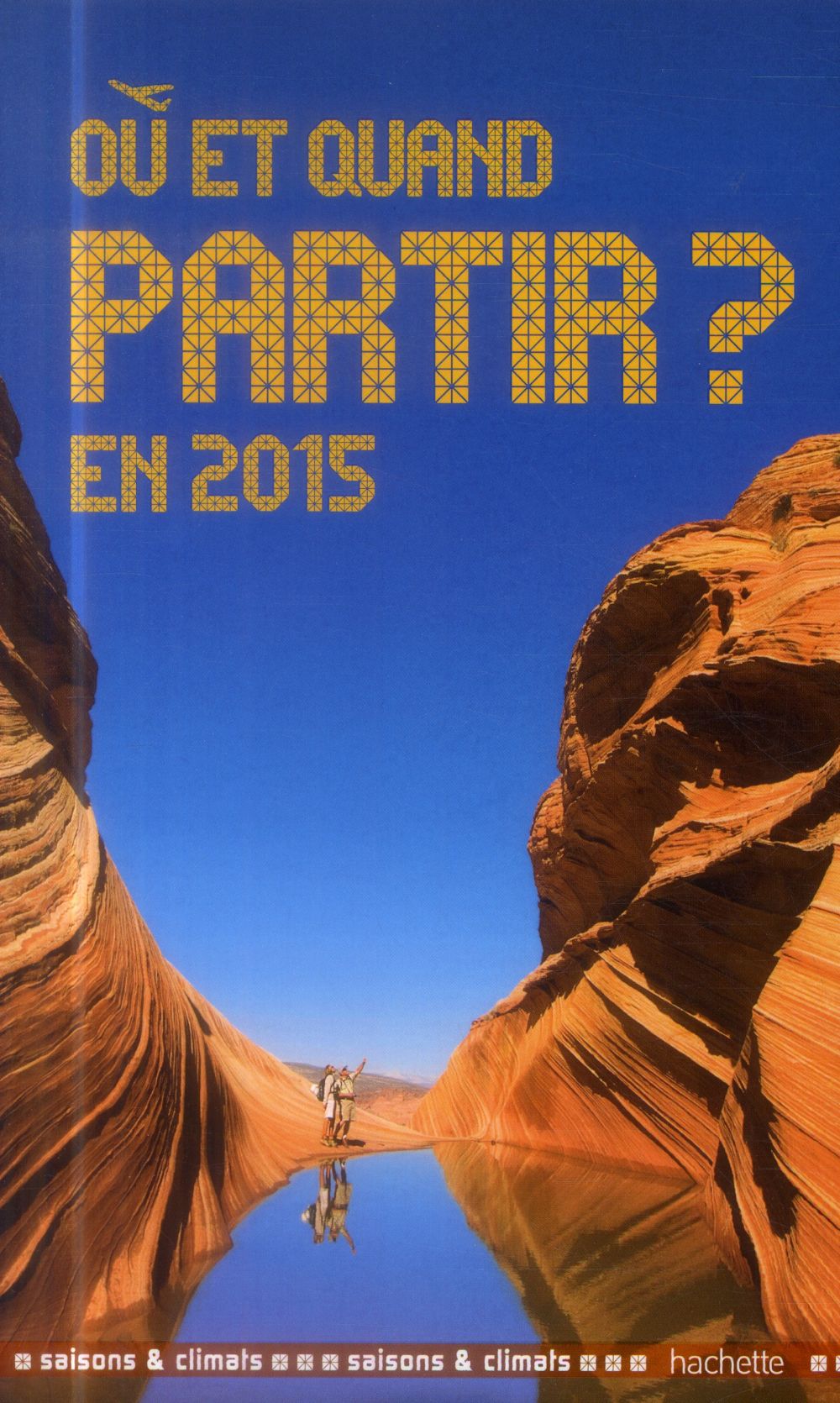Où et quand partir en 2015 ?