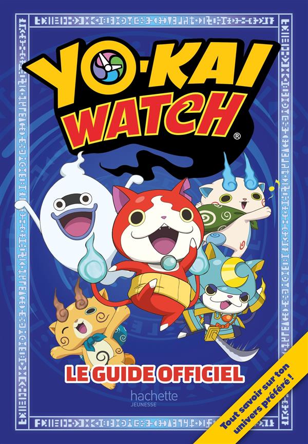 Yo-Kai Watch : le guide officiel