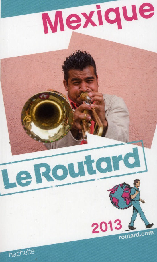 Guide du Routard : Mexique (édition 2013)