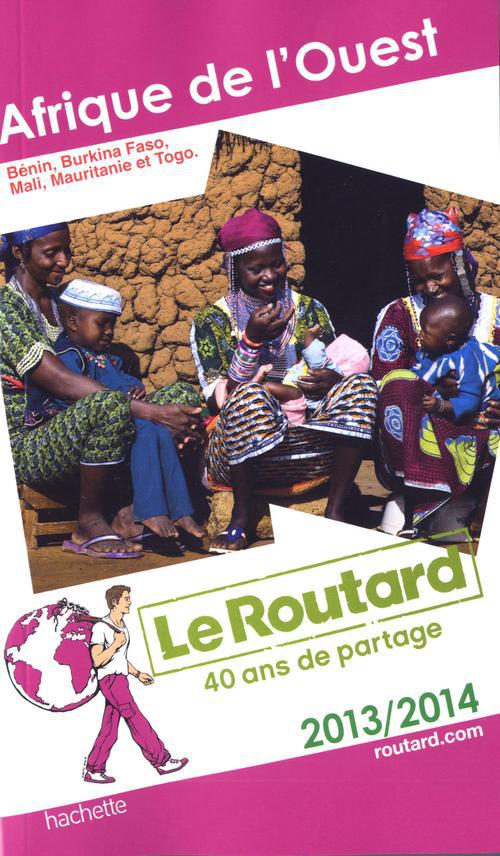 Guide du Routard : Afrique de l'Ouest (édition 2013)