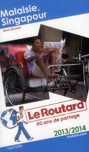Guide du Routard : Malaisie ; Singapour (édition 2013)