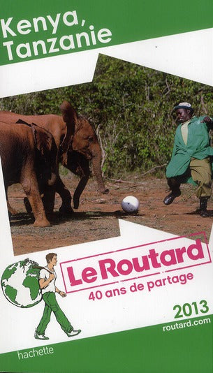 Guide du Routard : Kenya ; Tanzanie (édition 2013)