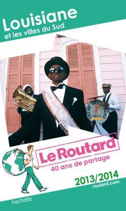 Guide du Routard : Louisiane et les villes du Sud (édition 2013)