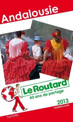 Guide du Routard : Andalousie ; avec Murcie (édition 2013)