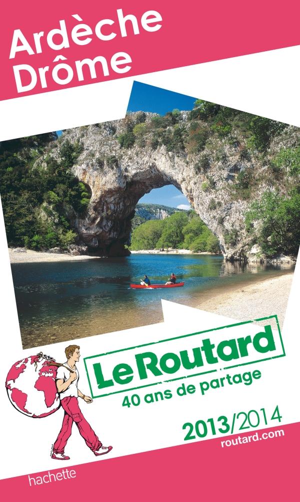 Guide du Routard : Ardèche, Drôme (édition 2013/2014)