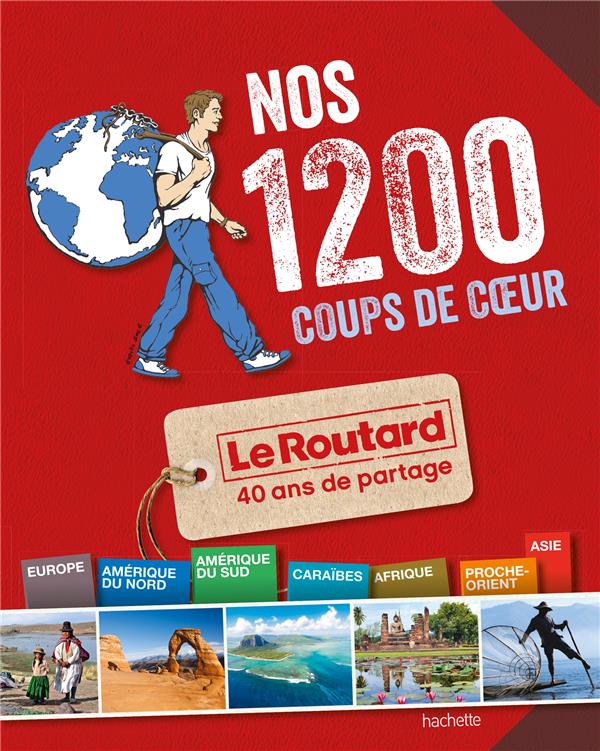 Guide du Routard : nos 1200 coups de coeur (édition 2013/2014)